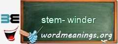 WordMeaning blackboard for stem-winder